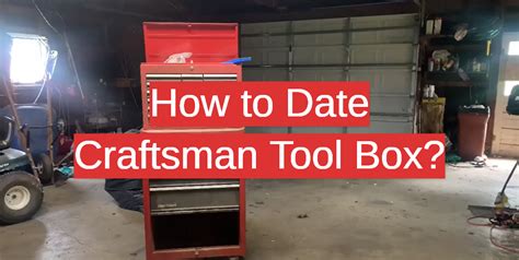 dating craftsman tool boxes